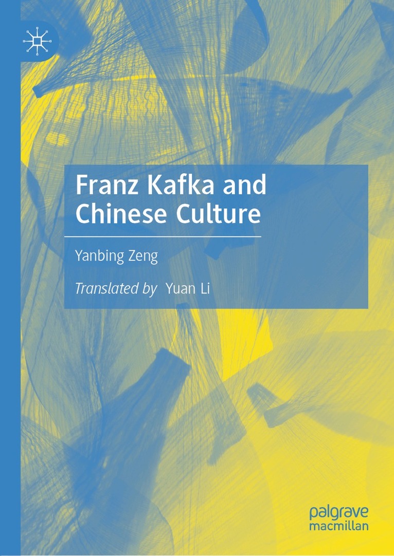 Yanbing Zeng - Franz Kafka and Chinese Culture, Inbunden