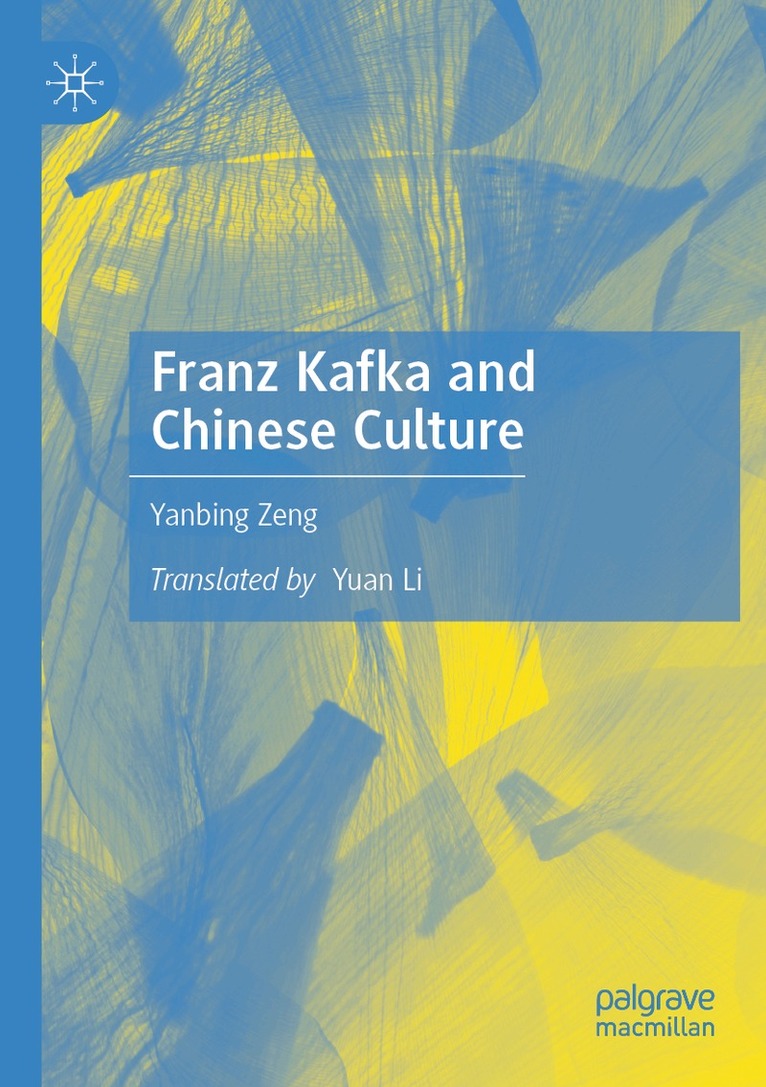 Yanbing Zeng - Franz Kafka and Chinese Culture, Häftad