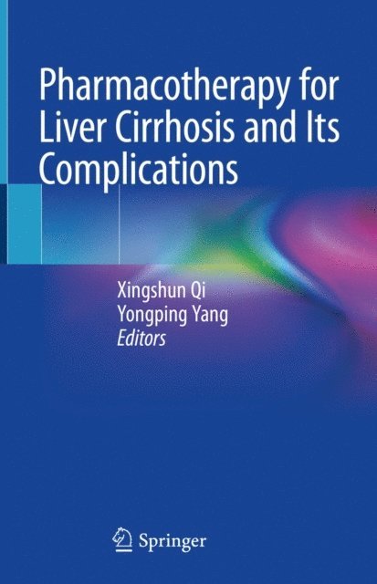 Yongping Yang, Xingshun Qi - Pharmacotherapy for Liver Cirrhosis and Its Complications, E-bok