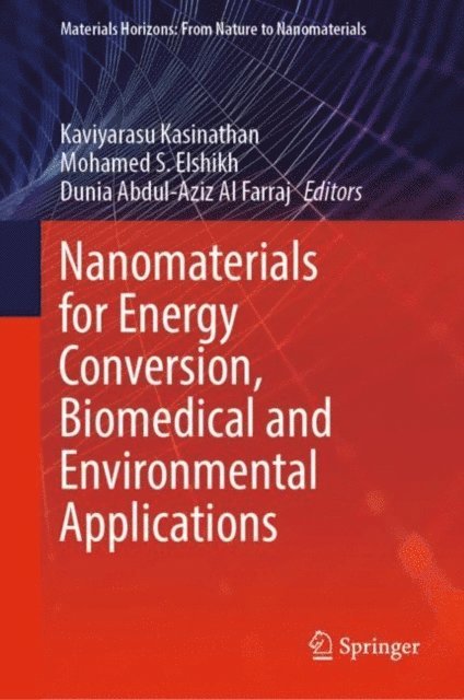 Dunia Abdul-Aziz Al Farraj, Mohamed S. Elshikh, Kaviyarasu Kasinathan - Nanomaterials for Energy Conversion, Biomedical and Environmental Applications, E-bok