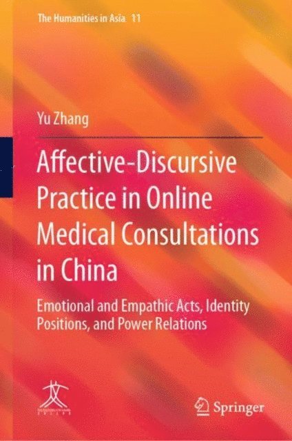 Yu Zhang - Affective-Discursive Practice in Online Medical Consultations in China, E-bok
