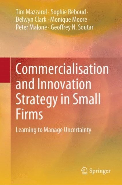 Geoffrey N. Soutar, Peter Malone, Monique Moore, Delwyn Clark, Sophie Reboud, Tim Mazzarol - Commercialisation and Innovation Strategy in Small Firms, E-bok