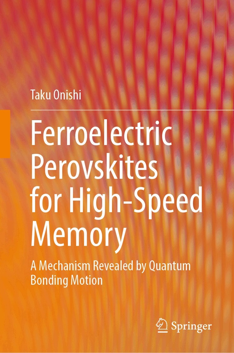Taku Onishi - Ferroelectric Perovskites for High-Speed Memory, Inbunden. Tillgänglighet: Lägg i varukorg