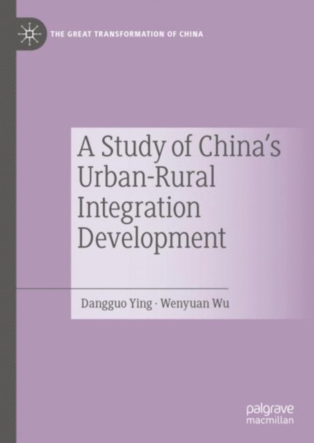 Wenyuan Wu, Dangguo Ying - Study of China's Urban-Rural Integration Development, E-bok