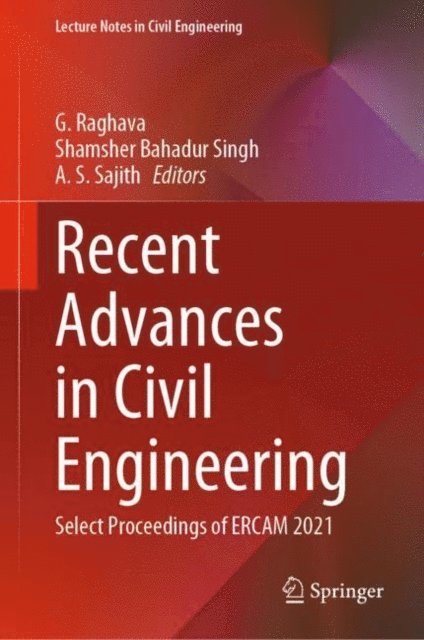 A. S. Sajith, Shamsher Bahadur Singh, G. Raghava - Recent Advances in Civil Engineering, E-bok
