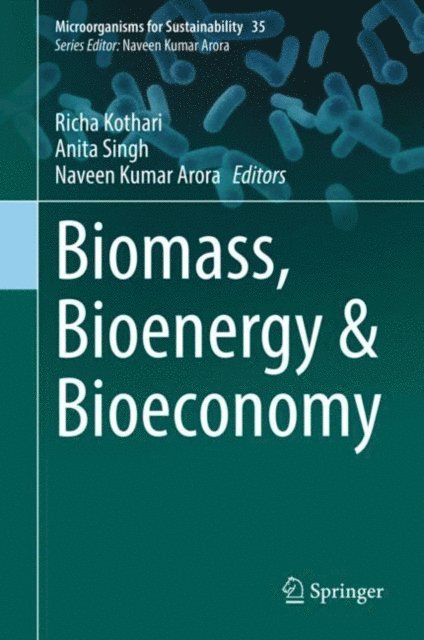 Naveen Kumar Arora, Anita Singh, Richa Kothari - Biomass, Bioenergy & Bioeconomy, E-bok