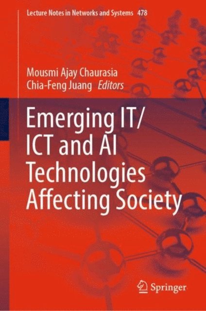 Chia-Feng Juang, Mousmi Ajay Chaurasia - Emerging IT/ICT and AI Technologies Affecting Society, E-bok