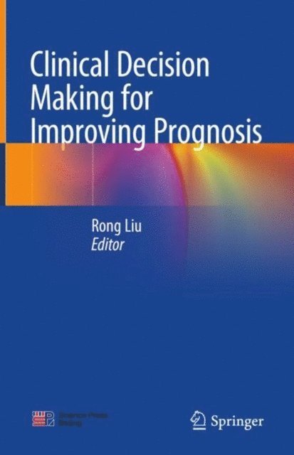 Rong Liu - Clinical Decision Making for Improving Prognosis, E-bok