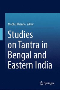 Studies on Tantra in Bengal and Eastern India