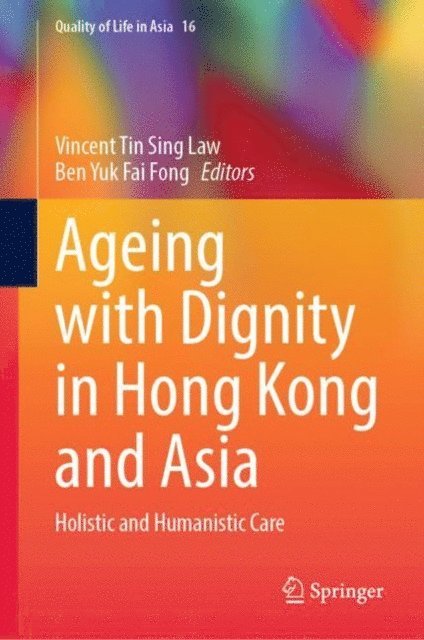 Ben Yuk Fai Fong, Vincent Tin Sing Law - Ageing with Dignity in Hong Kong and Asia, E-bok