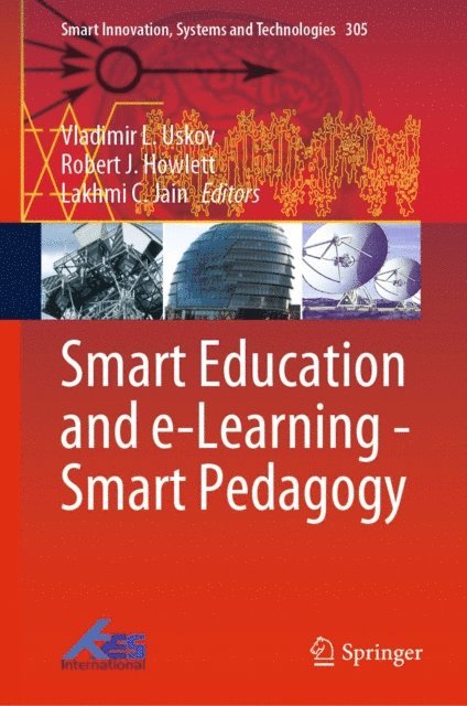 Lakhmi C. Jain, Robert J. Howlett, Vladimir L. Uskov - Smart Education and e-Learning - Smart Pedagogy, E-bok