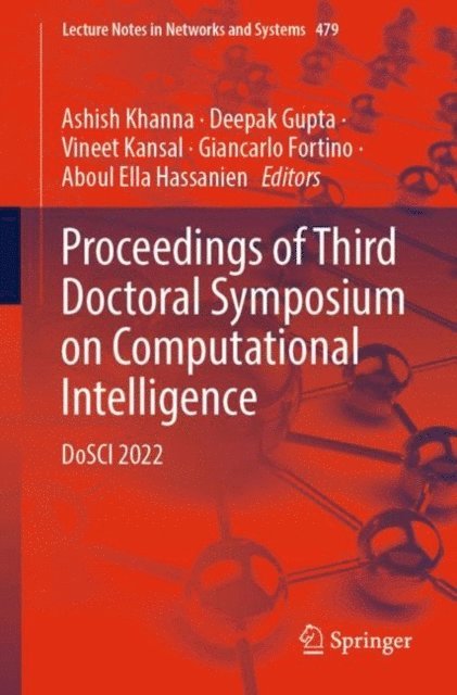 Aboul Ella Hassanien, Giancarlo Fortino, Vineet Kansal, Deepak Gupta, Ashish Khanna - Proceedings of Third Doctoral Symposium on Computational Intelligence, E-bok