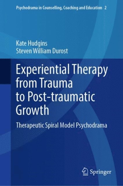 Steven William Durost, Kate Hudgins - Experiential Therapy from Trauma to Post-traumatic Growth, E-bok