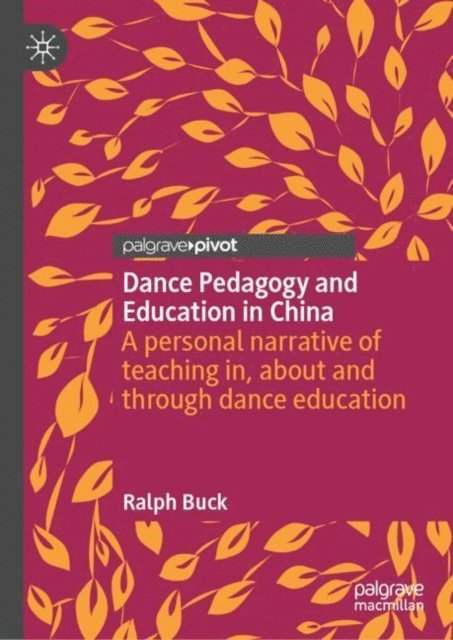 Ralph Buck - Dance Pedagogy and Education in China, E-bok