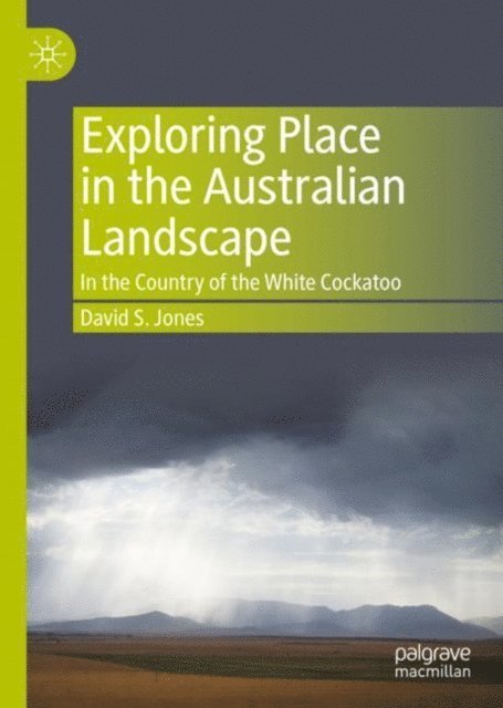 David S. Jones - Exploring Place in the Australian Landscape, E-bok