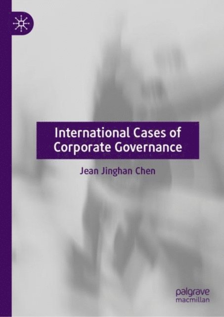 Jean Jinghan Chen - International Cases of Corporate Governance, E-bok