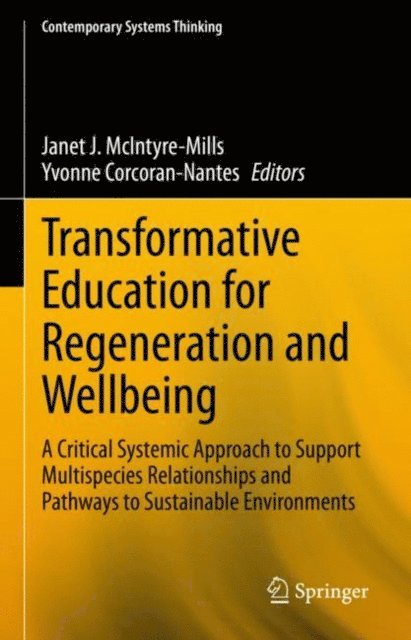 Yvonne Corcoran-Nantes, Janet J. McIntyre-Mills - Transformative Education for Regeneration and Wellbeing, E-bok