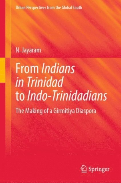 N. Jayaram - From Indians in Trinidad to Indo-Trinidadians, E-bok