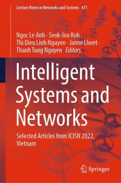 Thanh Tung Nguyen, Jaime Lloret, Thi Dieu Linh Nguyen, Seok-Joo Koh, Ngoc Le Anh - Intelligent Systems and Networks, E-bok