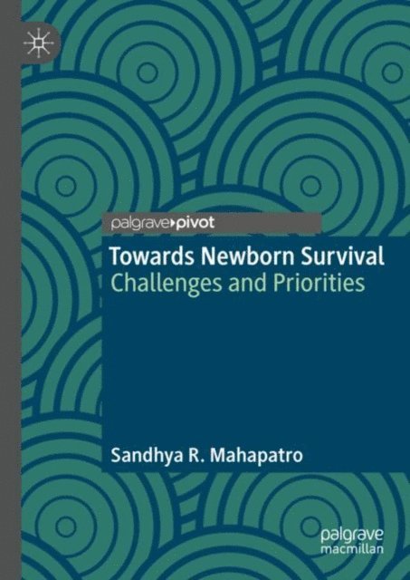 Sandhya R. Mahapatro - Towards Newborn Survival, E-bok