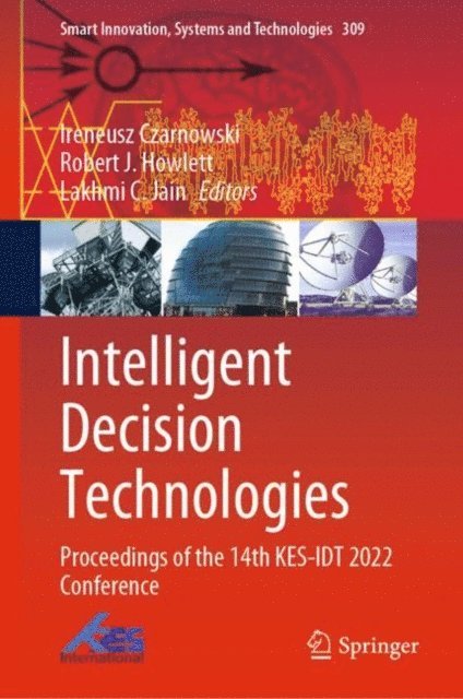 Lakhmi C. Jain, Robert J. Howlett, Ireneusz Czarnowski - Intelligent Decision Technologies, E-bok