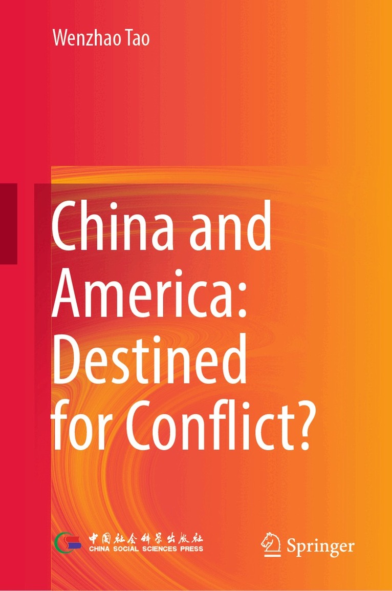Wenzhao Tao - China and America: Destined for Conflict?, Inbunden