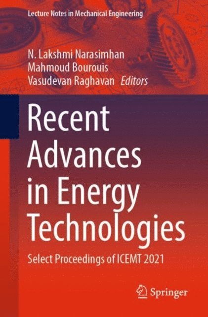 Vasudevan Raghavan, Mahmoud Bourouis, N. Lakshmi Narasimhan - Recent Advances in Energy Technologies, E-bok