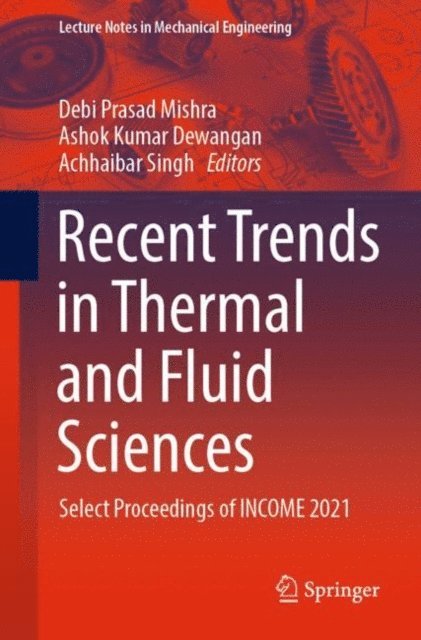 Achhaibar Singh, Ashok Kumar Dewangan, Debi Prasad Mishra - Recent Trends in Thermal and Fluid Sciences, E-bok