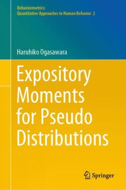 Haruhiko Ogasawara - Expository Moments for Pseudo Distributions, E-bok