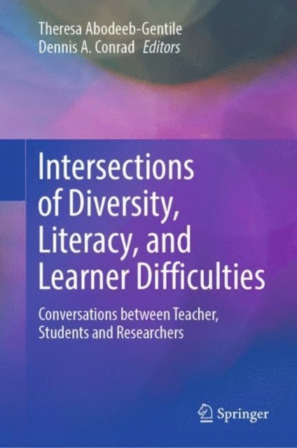 Dennis A. Conrad, Theresa Abodeeb-Gentile - Intersections of Diversity, Literacy, and Learner Difficulties, E-bok