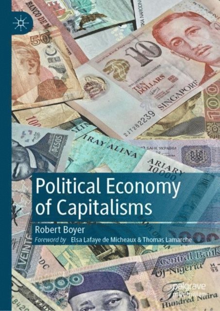 Robert Boyer - Political Economy of Capitalisms, E-bok