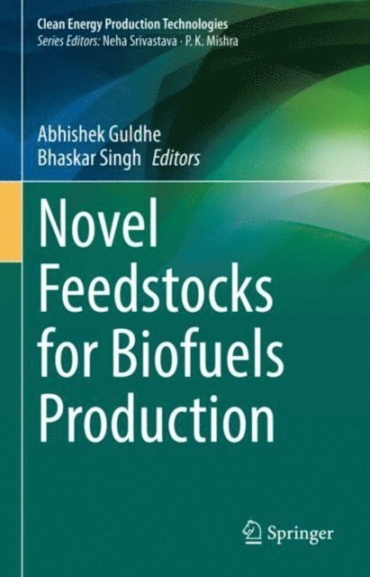 Bhaskar Singh, Abhishek Guldhe - Novel Feedstocks for Biofuels Production, E-bok