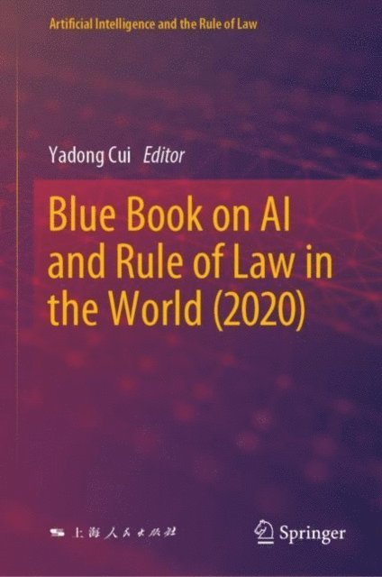 Yadong Cui - Blue Book on AI and Rule of Law in the World (2020), E-bok