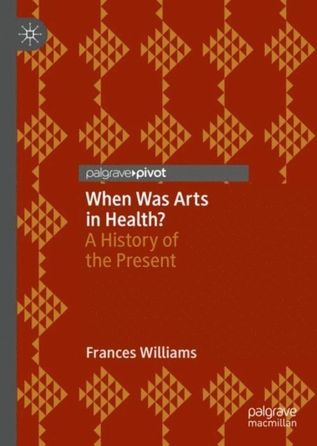 Frances Williams - When Was Arts in Health?, E-bok