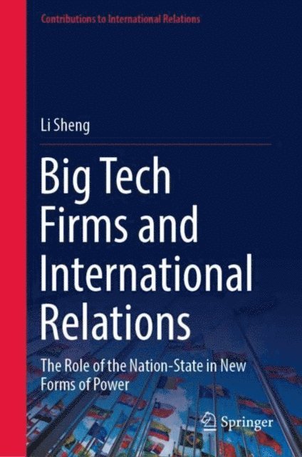 Li Sheng - Big Tech Firms and International Relations, E-bok