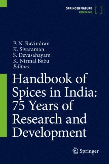K Nirmal Babu, S Devasahayam, K Sivaraman, P N Ravindran - Handbook of Spices in India: 75 Years of Research and Development, E-bok