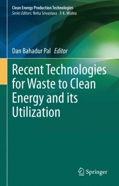 Dan Bahadur Pal - Recent Technologies for Waste to Clean Energy and its Utilization, E-bok