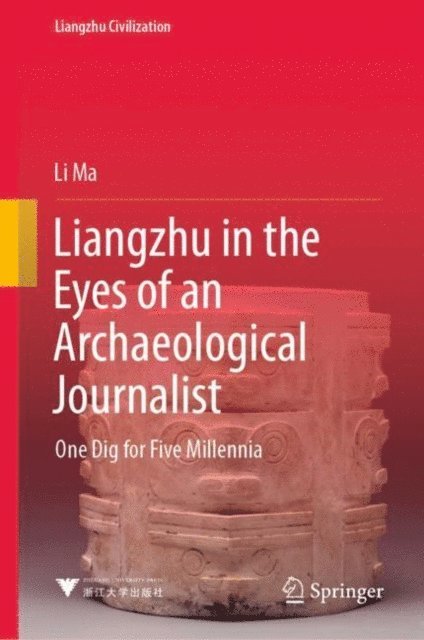 Li Ma - Liangzhu in the Eyes of an Archaeological Journalist, E-bok