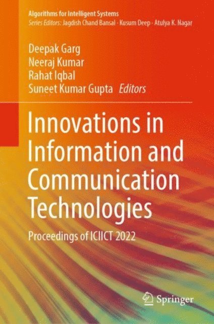 Suneet Gupta, Rahat Iqbal, Neeraj Kumar, Deepak Garg - Innovations in Information and Communication Technologies, E-bok