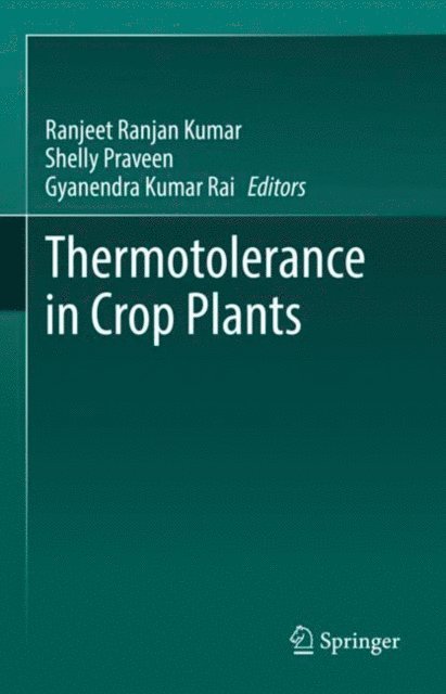 Gyanendra Kumar Rai, Shelly Praveen, Ranjeet Ranjan Kumar - Thermotolerance in Crop Plants, E-bok
