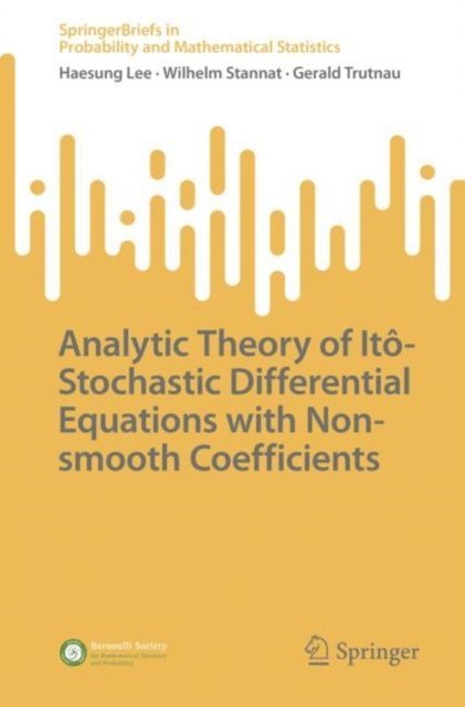 Gerald Trutnau, Wilhelm Stannat, Haesung Lee - Analytic Theory of Ito-Stochastic Differential Equations with Non-smooth Coefficients, E-bok