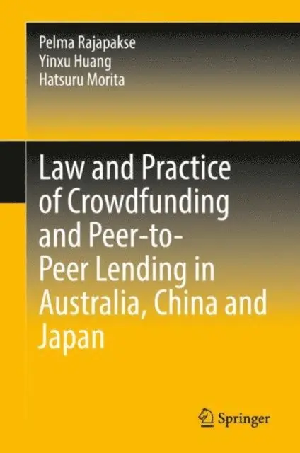 Hatsuru Morita, Yinxu Huang, Pelma Rajapakse - Law and Practice of Crowdfunding and Peer-to-Peer Lending in Australia, China and Japan, E-bok. Tillgänglighet: Lägg i varukorg