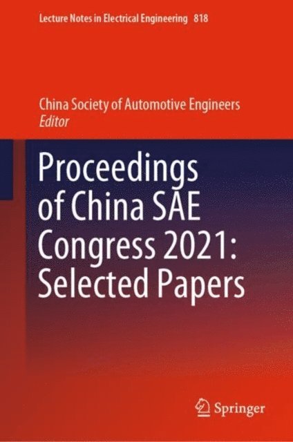 China Society of Automotive Engineers - Proceedings of China SAE Congress 2021: Selected Papers, E-bok