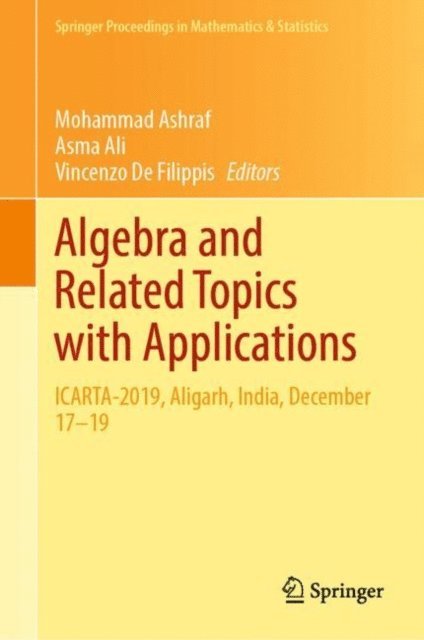 Vincenzo De Filippis, Asma Ali, Mohammad Ashraf - Algebra and Related Topics with Applications, E-bok