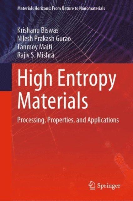 Rajiv S. Mishra, Tanmoy Maiti, Nilesh Prakash Gurao, Krishanu Biswas - High Entropy Materials, E-bok
