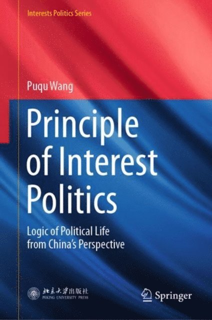 Puqu Wang - Principle of Interest Politics, E-bok