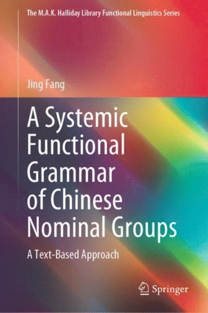 Jing Fang - Systemic Functional Grammar of Chinese Nominal Groups, E-bok