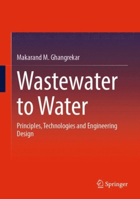 Makarand M. Ghangrekar - Wastewater to Water, E-bok