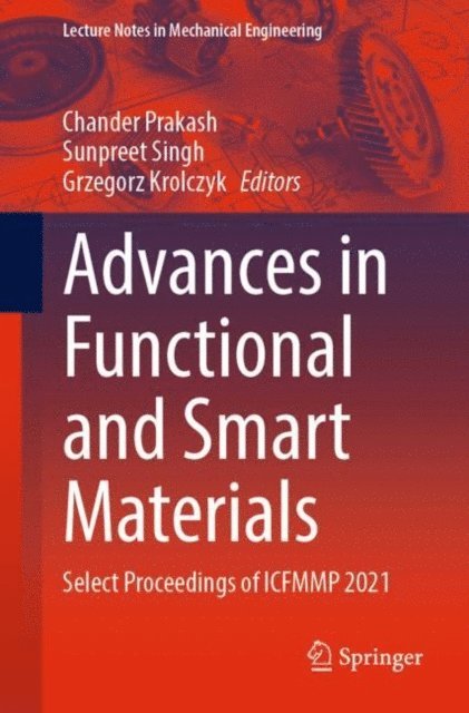 Grzegorz Krolczyk, Sunpreet Singh, Chander Prakash - Advances in Functional and Smart Materials, E-bok