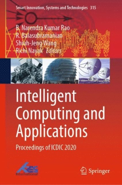Richi Nayak, Shiuh-Jeng Wang, R. Balasubramanian, B. Narendra Kumar Rao - Intelligent Computing and Applications, E-bok
